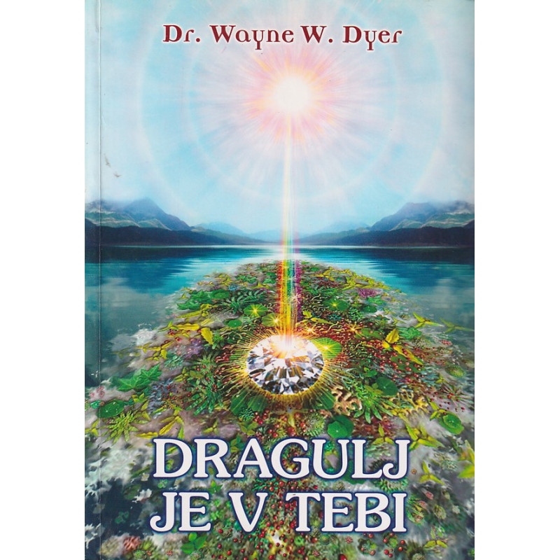 Wayne W. Dyer - Dragulj je v tebi