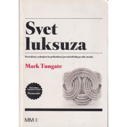 Mark Tungate - Svet luksuza