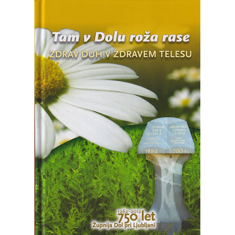 Tam v Dolu roža rase. Zdrav duh v zdravem telesu