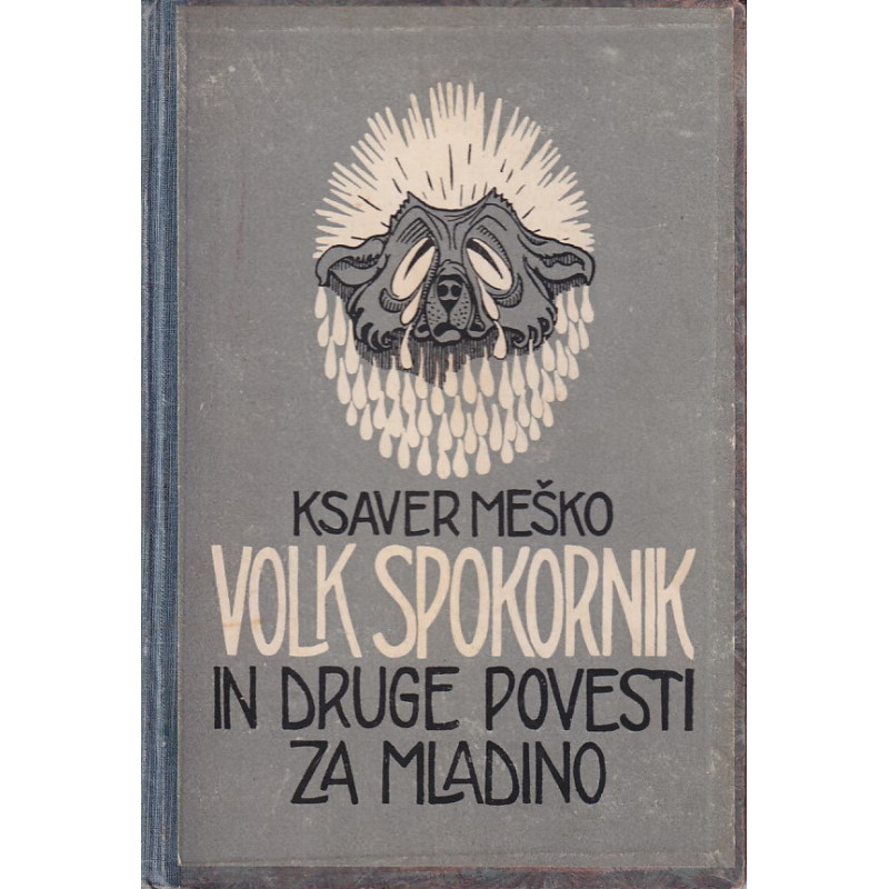 Ksaver Meško - Volk spokornik in druge povesti za mladino