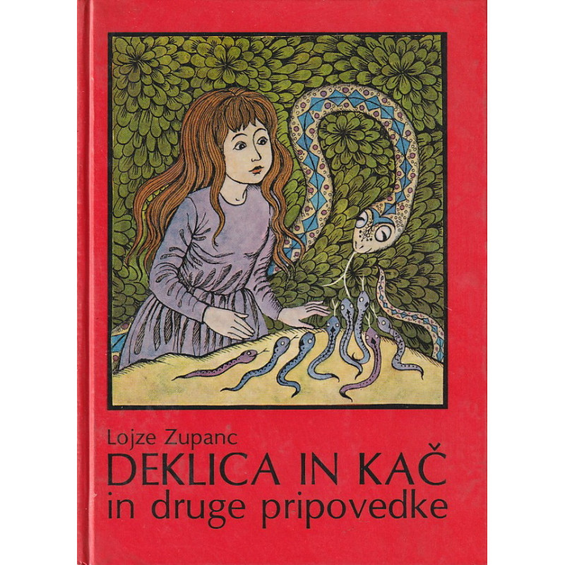 Lojze Zupanc - Deklica in kač in druge pripovedke