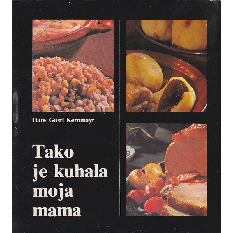 Hans Gustl Kernmayr - Tako je kuhala moja mama