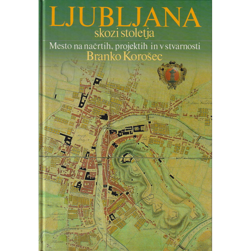 Branko Korošec - Ljubljana skozi stoletja