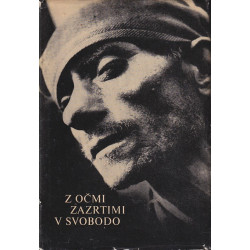 Z očmi zazrtimi v svobodo