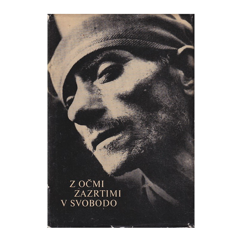 Z očmi zazrtimi v svobodo