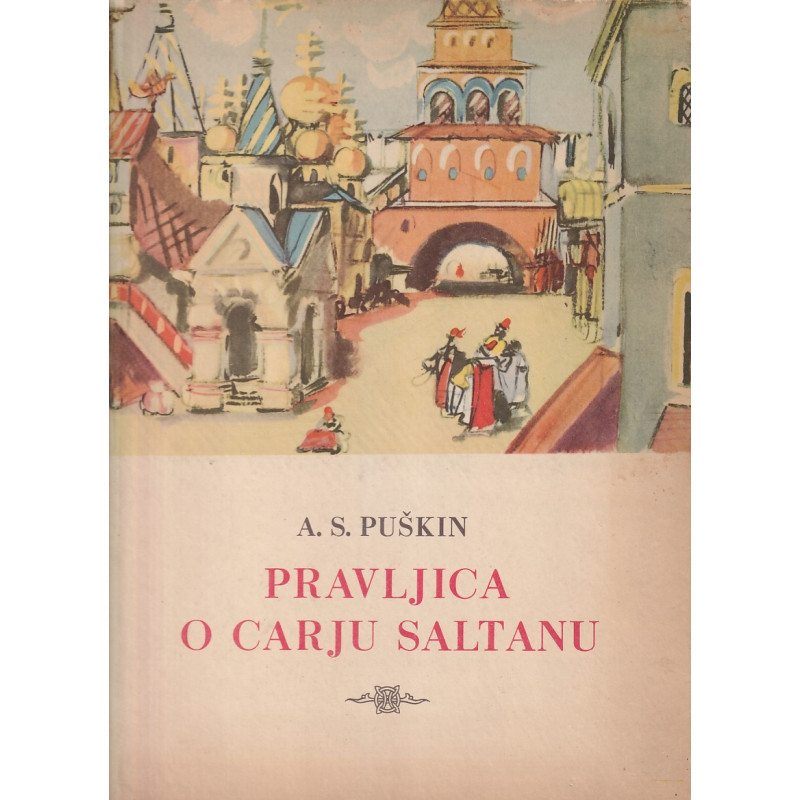 Puškin - Pravljica o carju Saltanu
