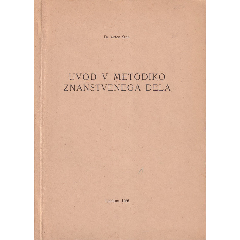 Anton Strle - Uvod v metodiko znanstvenega dela