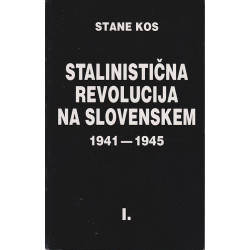 Stane Kos - Stalinistična revolucija na slovenskem 1941 - 1945 1-2