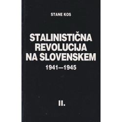 Stane Kos - Stalinistična revolucija na slovenskem 1941 - 1945 1-2