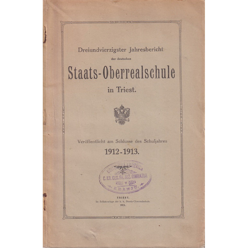 Dreiundvierzigster Jahresbericht der deutschen Staats-Oberrealschule in Triest