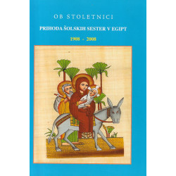 Ob stoletnici prihoda šolskih sester v Egipt 1908 - 2008