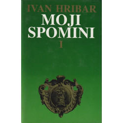 Ivan Hribar - Moji spomini 1-2