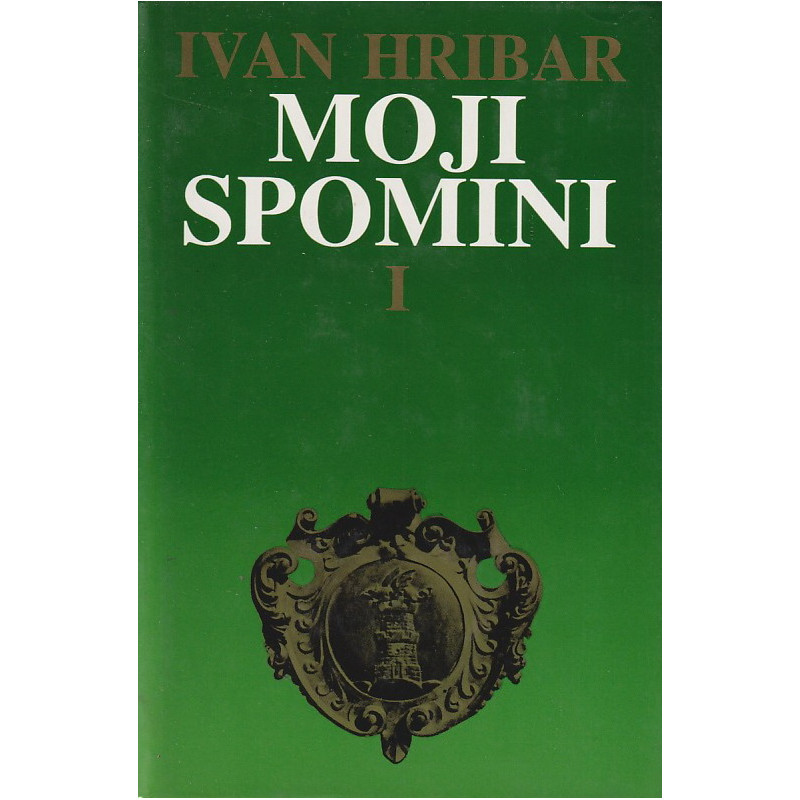 Ivan Hribar - Moji spomini 1-2