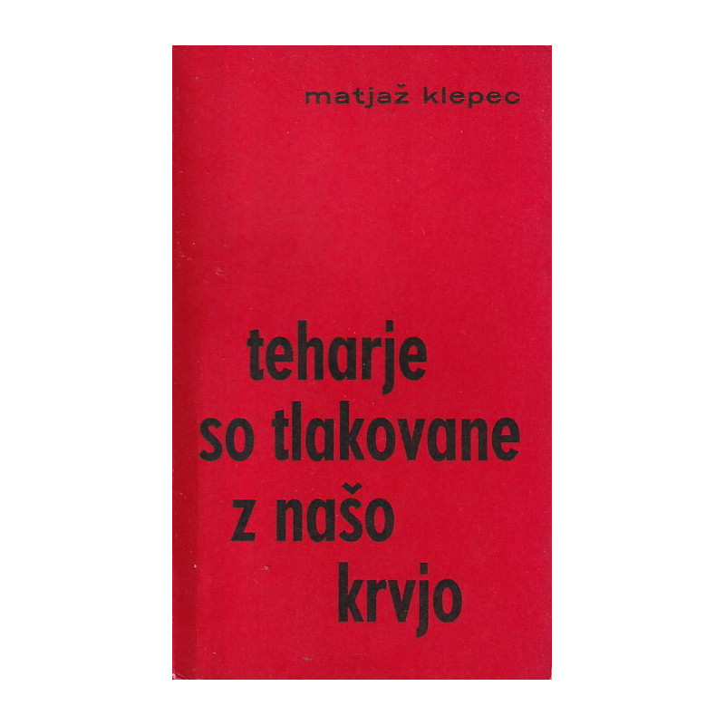 Matjaž Klepec - Teharje so tlakovane z našo krvjo