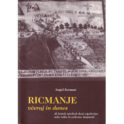 Angel Kosmač - Ricmanje včeraj in danes
