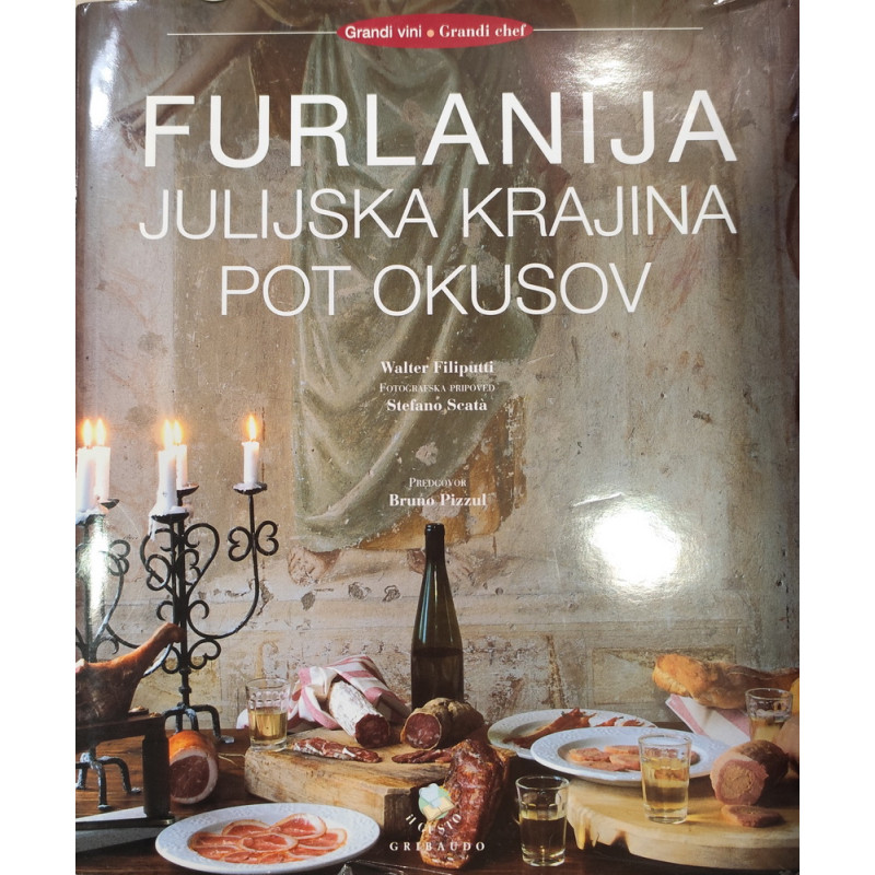 Walter Filiputti - Furlanija Julijska krajina. Pot okusov