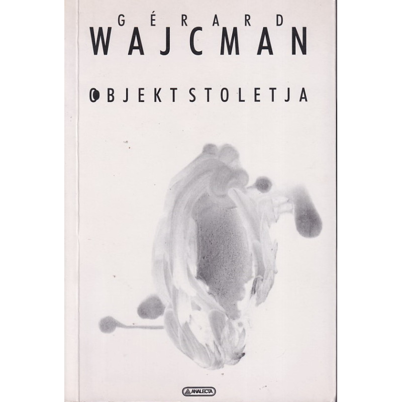 Gerard Wajcman - Objekt stoletja