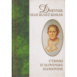 Dnevnik Olge Rudež Kosler. Utrinki iz Slovenske zgodovine