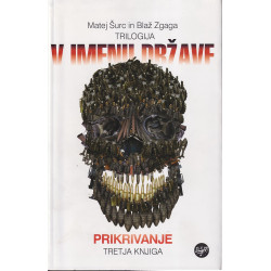 Matej Šurc in Blaž Zgaga - V imenu države. Prikrivanje