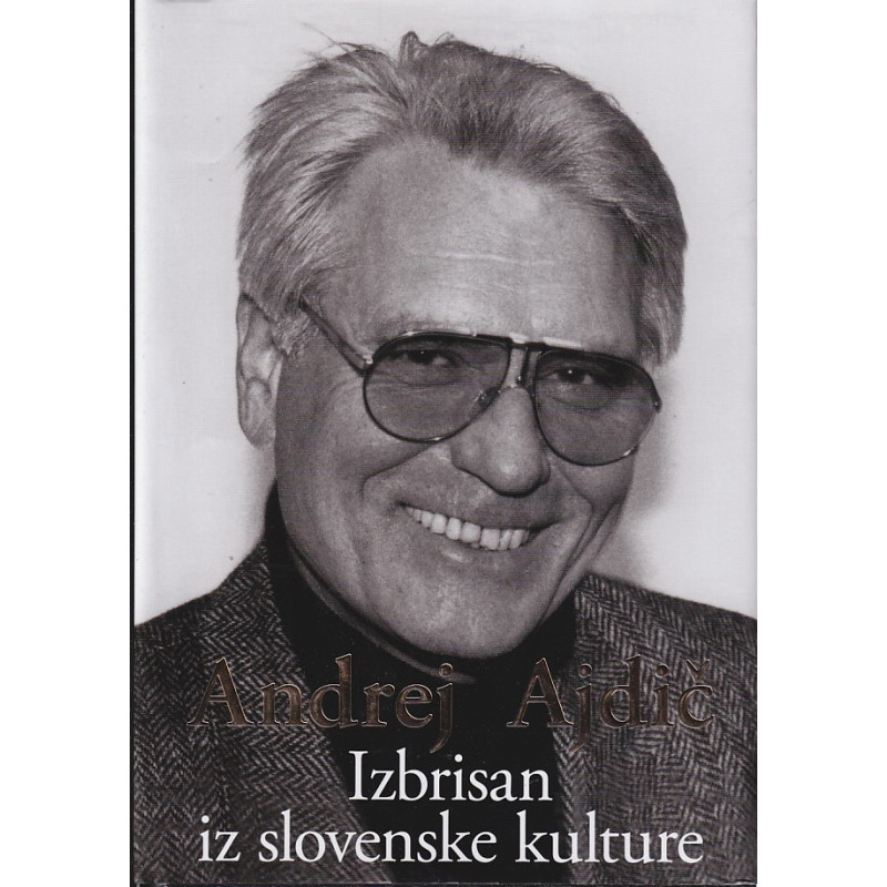 Andrej Ajdič - Izbrisan iz slovenske kulture