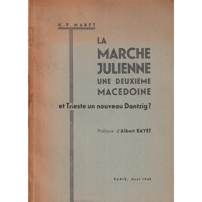 103. H. P. Maret - La Marche Julienne une deuxieme macedoine : et Trieste un nouveau Dantzig?