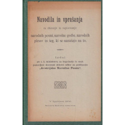 124. NAVODILA in vprašanja za zbiranje in zapisovanje narodnih pesmi, narodne godbe, narodnih plesov in šeg …