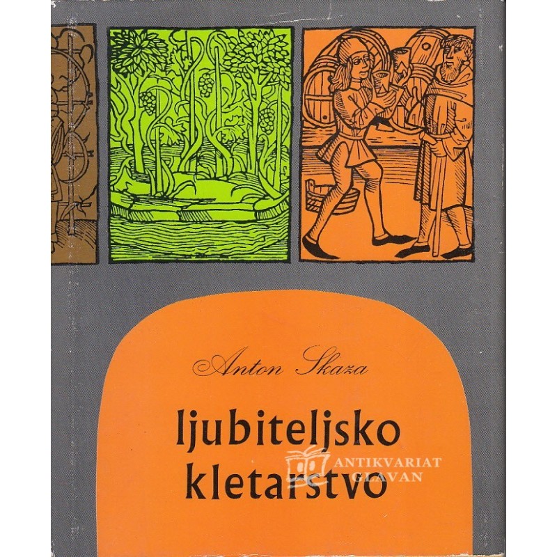 Anton Skaza - Ljubiteljsko kletarstvo