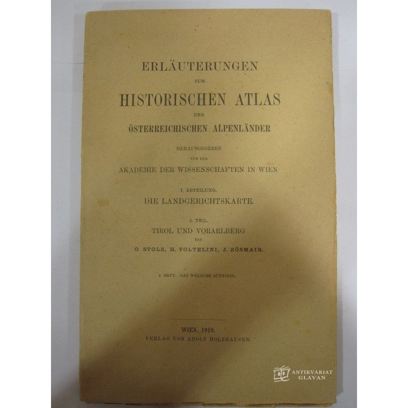 O. Stolz, H. Voltelini, J. Zoesmair - Erlaeuterungen zum historischen atlas, 1. abteilung, 3. teil