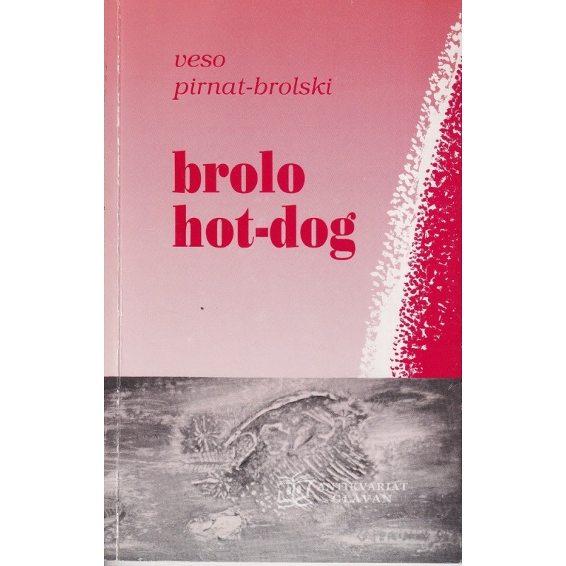 Veso Pirnat - Brolo hot-dog : pesmi in pesnitve