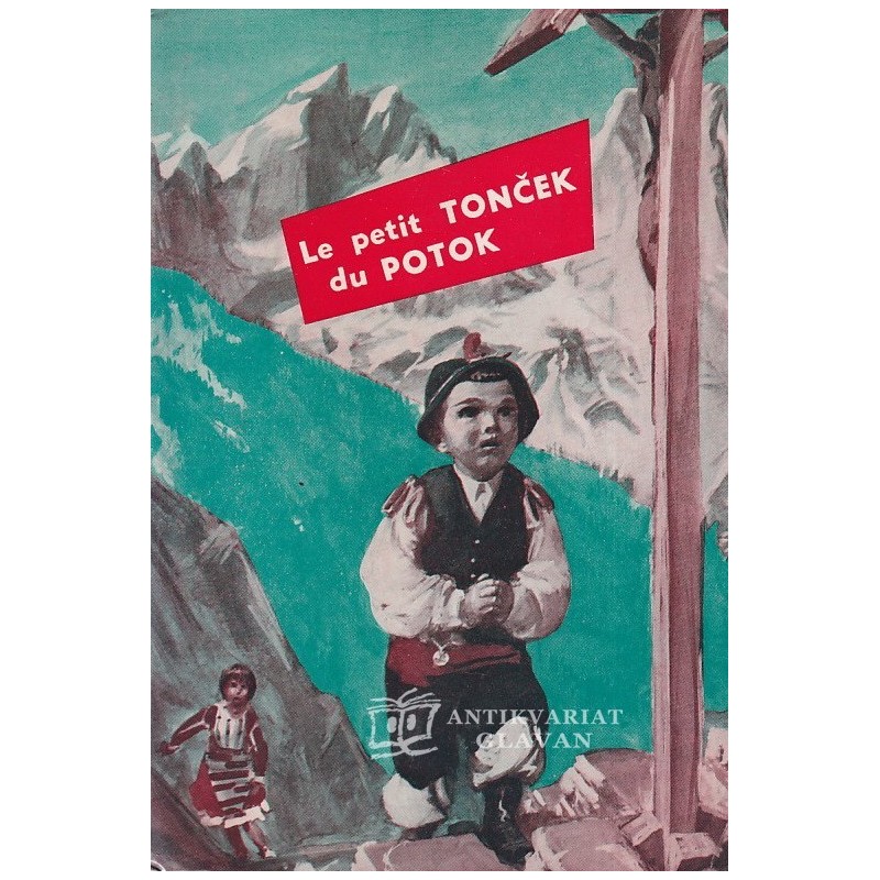 Valentin Basile - Le petit Toncek du Potok : scènes de la vie rurale en Slovénie