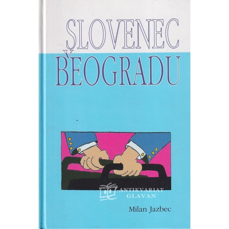 Milan Jazbec - Slovenec v Beogradu