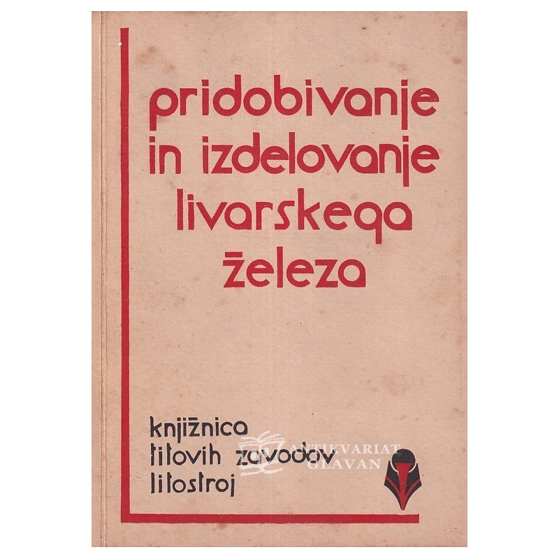 Mirko Gajek - Pridobivanje in izdelovanje livarskega eleza