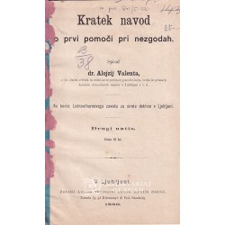 Alojzij Valenta -  Kratek navod o prvi pomo?i pri nezgodah