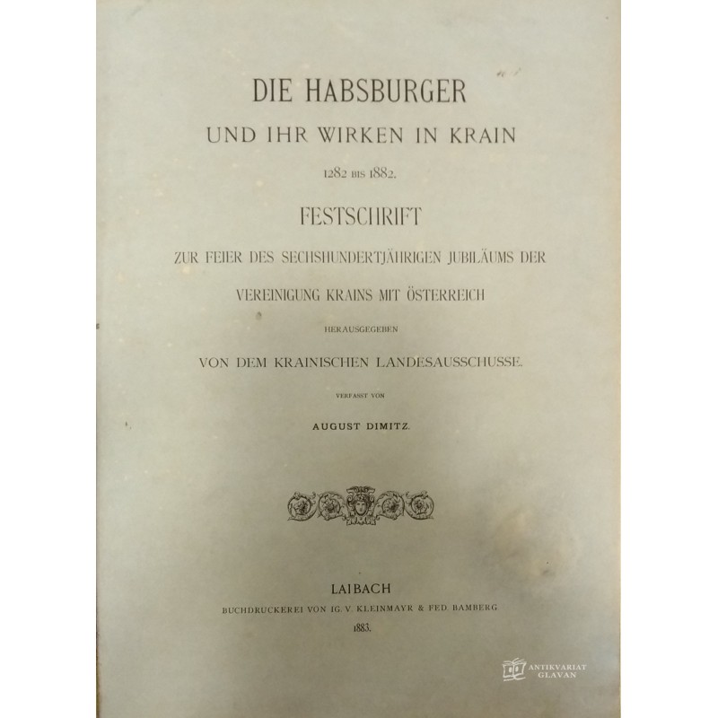 August Dimitz - Die Habsburger und ihr Wirken in Krain