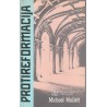 Michael Mullett - Protireformacija in katoliška reformacija v zgodnji moderni Evropi