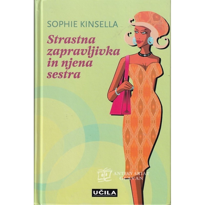 Sophie Kinsella - Strastna zapravljivka in njena sestra
