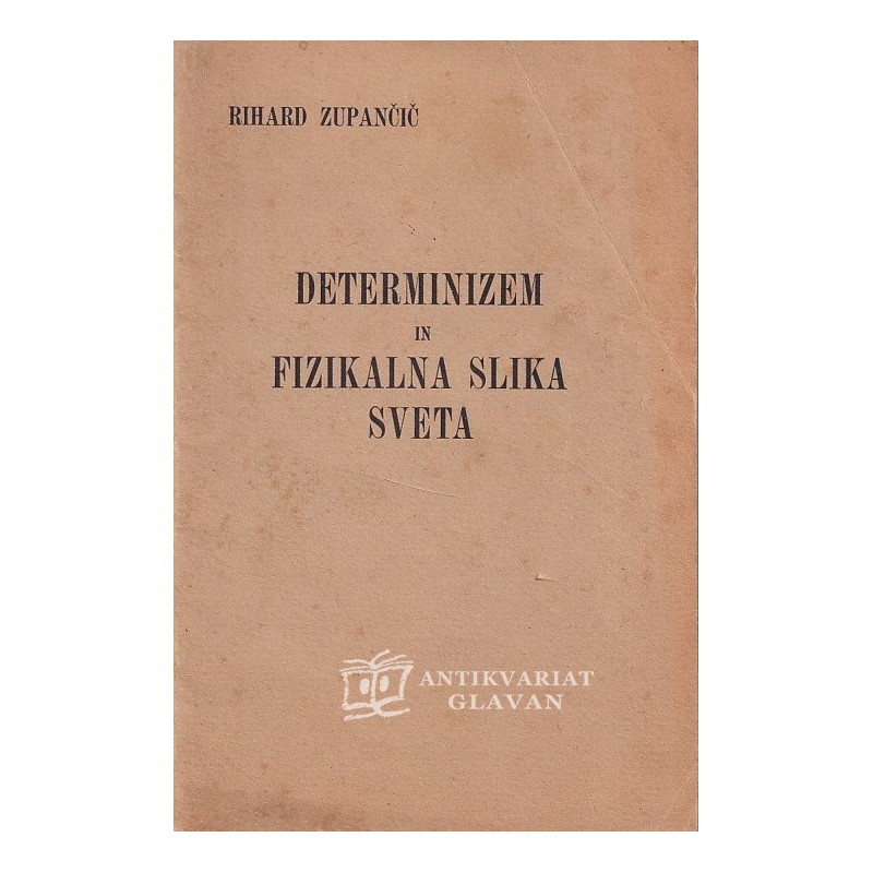 Rihard Zupančič - Determinizem in fizikalna slika sveta
