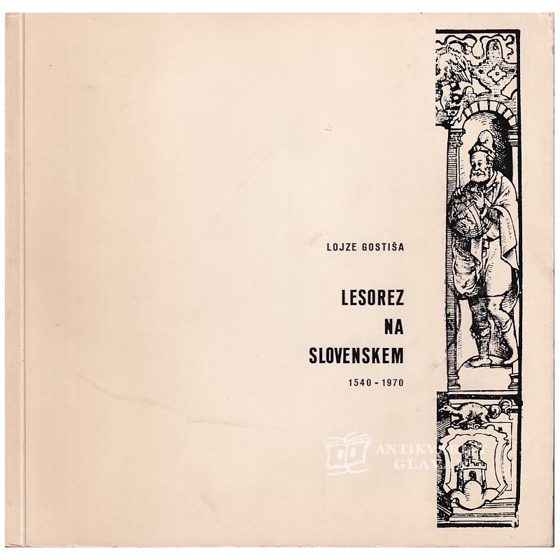 Lojze Gostiša - Lesorez na Slovenskem