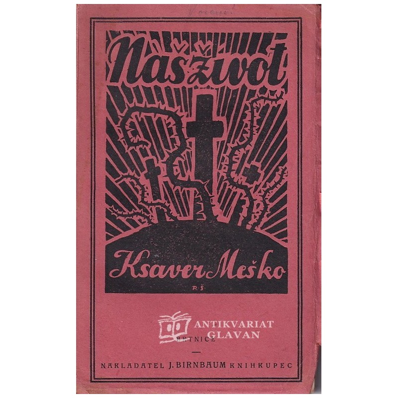 Franc Ksaver Meško - Naš život