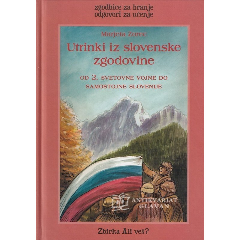 Utrinki iz slovenske zgodovine- Od 2. svetovne vojne do samostojne Slovenije