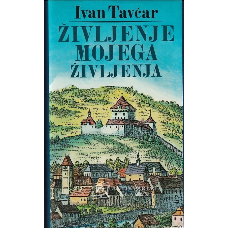 Ivan Tavčar - Življenje mojega življenja